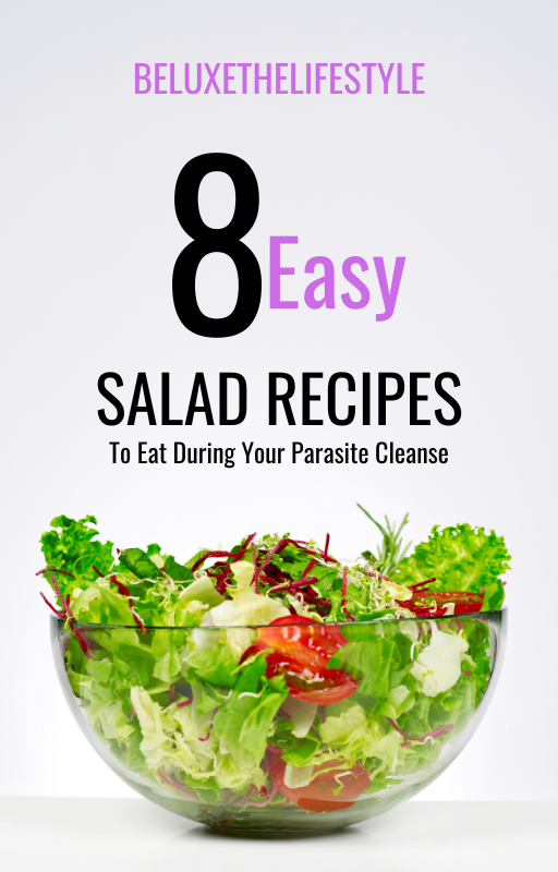 8 Easy Salad Recipes To Eat During Your Parasite Cleanse